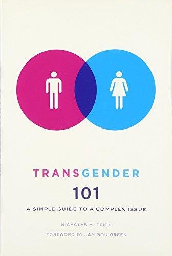 Transgender 101: A Simple Guide to a Complex Issue Teich Nicholas