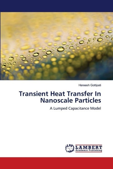 Transient Heat Transfer In Nanoscale Particles Gottipati Hareesh