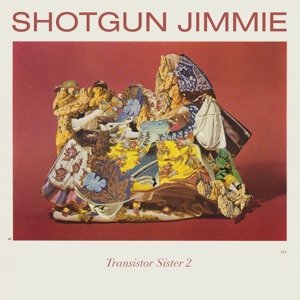 Transistor Sister 2 Shotgun Jimmie