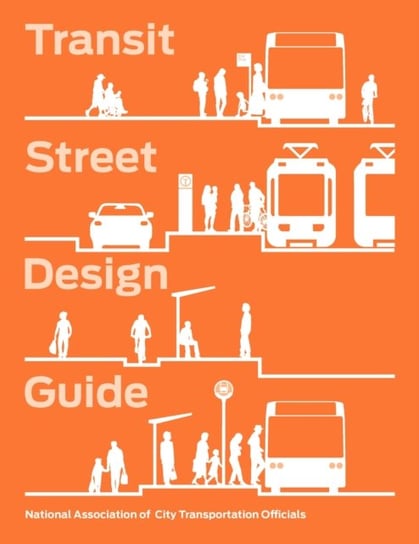 Transit Street Design Guide National Association Of City Transportation Officials