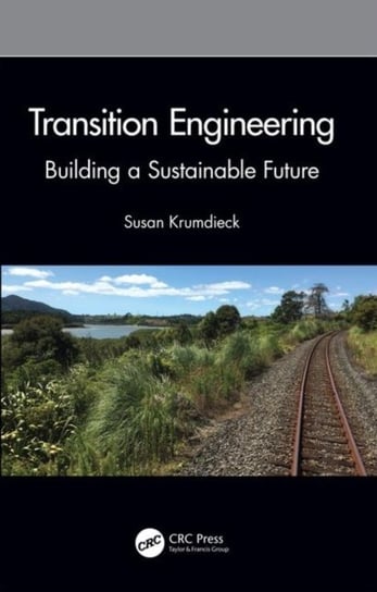 Transition Engineering. Building a Sustainable Future Opracowanie zbiorowe