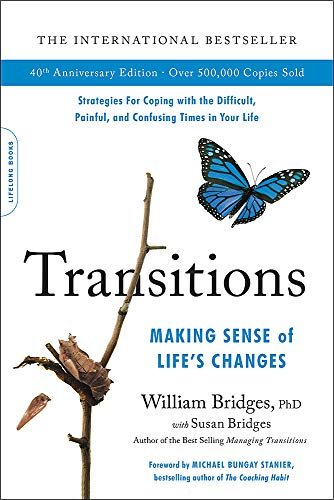 Transitions (40th Anniversary): Making Sense of Lifes Changes Bridges William