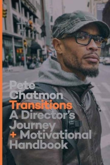 Transitions. A Directors Journal and Motivational Handbook Pete Chatmon