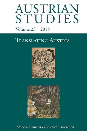 Translating Austria (Austrian Studies 23) Modern Humanities Research