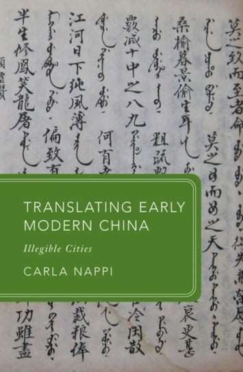 Translating Early Modern China: Illegible Cities Opracowanie zbiorowe