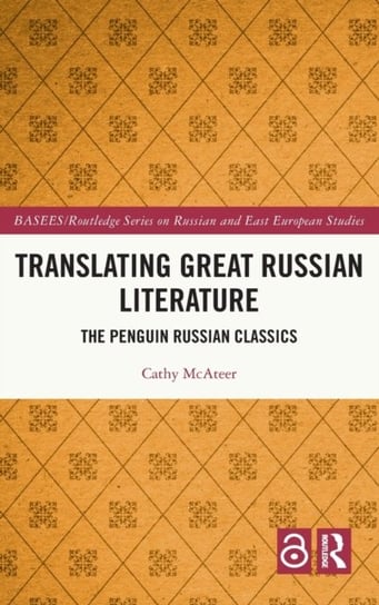Translating Great Russian Literature: The Penguin Russian Classics Cathy McAteer