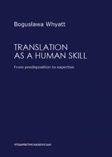 Translation as a human skill Whyatt Bogusława