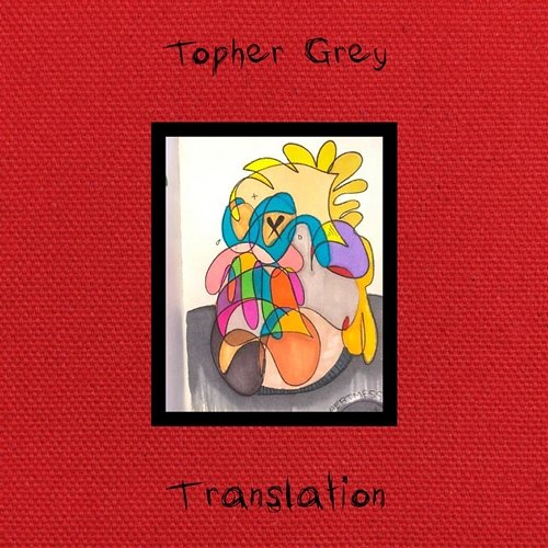 Translation Topher Grey