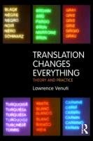 Translation Changes Everything Venuti Lawrence