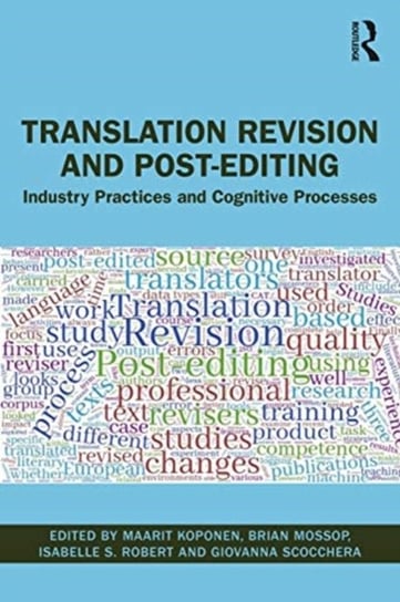 Translation Revision and Post-editing: Industry Practices and Cognitive Processes Opracowanie zbiorowe
