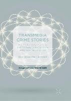 Transmedia Crime Stories Palgrave Macmillan Uk