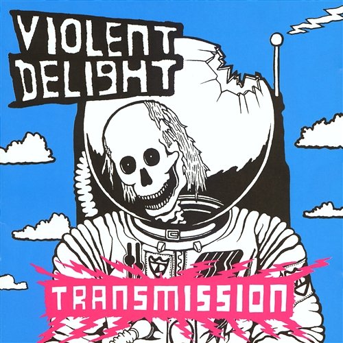 Transmission Violent Delight