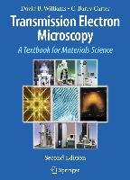 Transmission Electron Microscopy: A Textbook for Materials Science Williams David B., Carter Barry C.