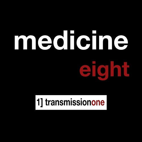 Transmission One Medicine8