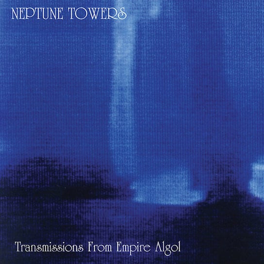 Transmissions From Empire Algol Neptune Towers