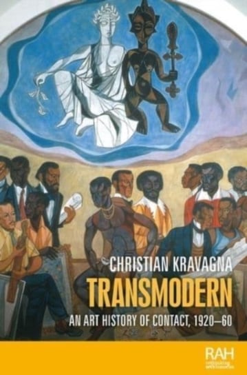 Transmodern: An Art History of Contact, 1920-60 Manchester University Press
