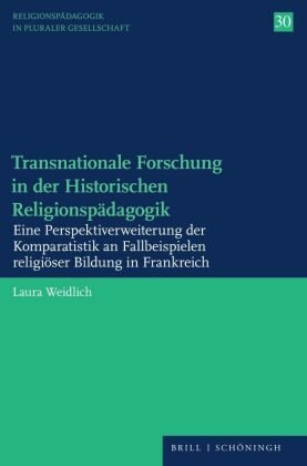 Transnationale Forschung in der Historischen Religionspädagogik Brill Schöningh