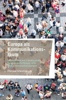 Transnationale Lebenswelten: Europa als Kommunikationsraum Schwarzenegger Christian