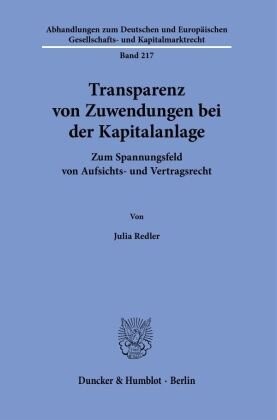 Transparenz von Zuwendungen bei der Kapitalanlage. Duncker & Humblot