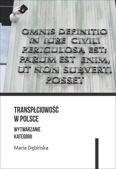 Transpłciowość w Polsce. Wytwarzanie kategorii Dębińska Maria