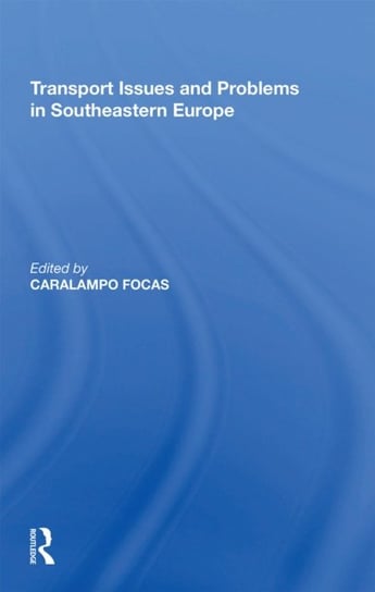 Transport Issues and Problems in Southeastern Europe Opracowanie zbiorowe