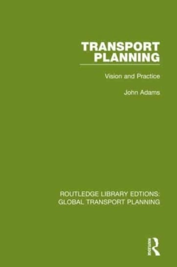Transport Planning: Vision and Practice Adams John