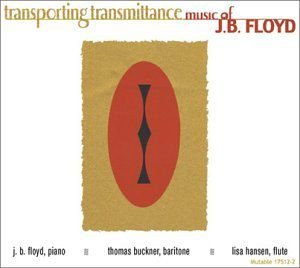 Transporting Transmittance; Music of J.B. Floyd Various Artists