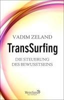 Transsurfing - Die Steuerung des Bewusstseins Zeland Vadim