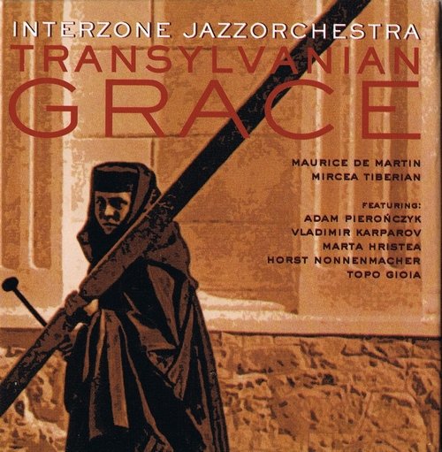 Transylvanian Grace Interzone Jazzorchestra