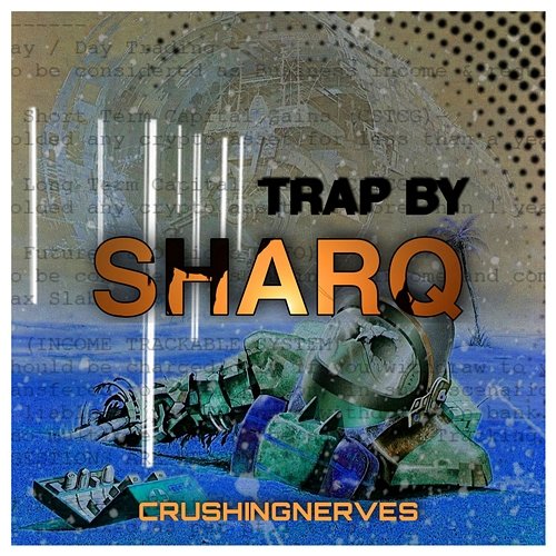 Trap By Sharq Crushingnerves
