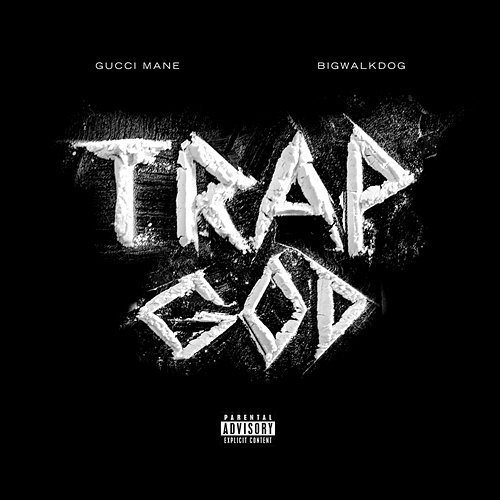 Trap God BigWalkDog feat. Gucci Mane