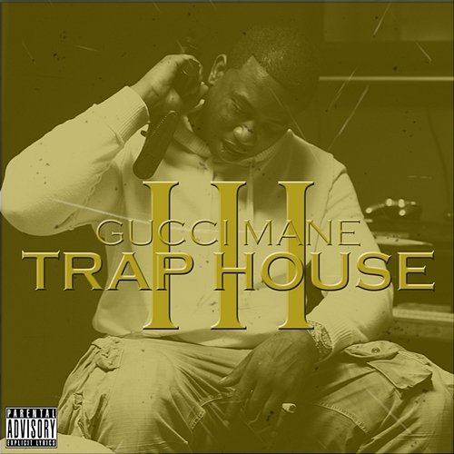 Trap House 3 Gucci Mane