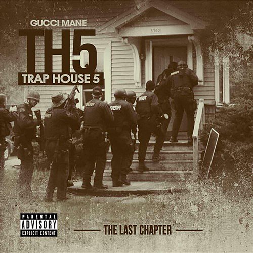 Trap House 5: The Last Chapter Gucci Mane