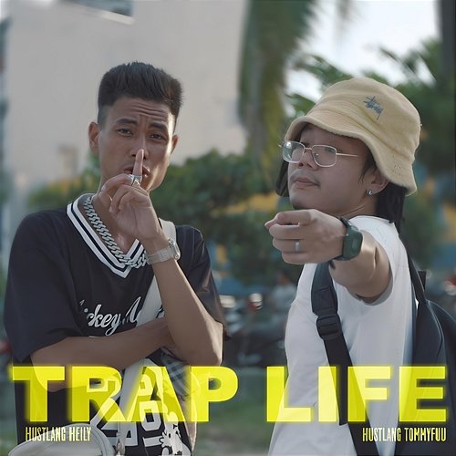 Trap Life Hustlang TommyFuu & Hustlang Heily