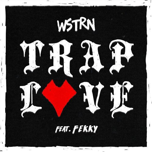 Trap Love (feat. Fekky) WSTRN