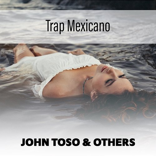 Trap Mexicano John Toso & Others