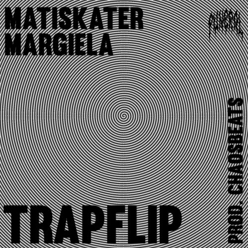 trapflip (prod. Chaos Beats) Margiela, matiskater