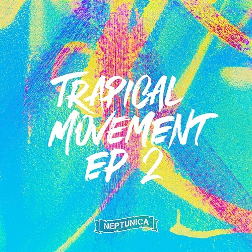 Trapical Movement - EP 2 Neptunica