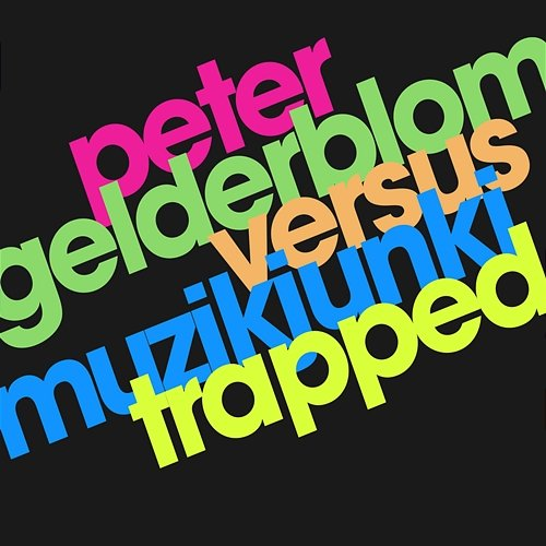 Trapped Peter Gelderblom, Muzikjunki
