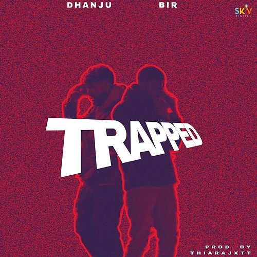 Trapped Dhanju & Thiarajxtt, BIR