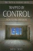 Trapped by Control: How to Find Freedom David Cross