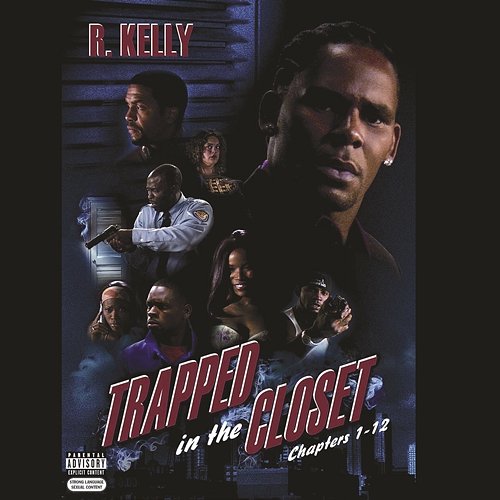 Trapped In The Closet (Chapters 1-12) [Explicit] R.Kelly