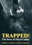 Trapped!: The Story of Floyd Collins Murray Robert K., Brucker Roger W.