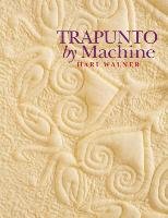 Trapunto by Machine - Print on Demand Edition Walner Hari