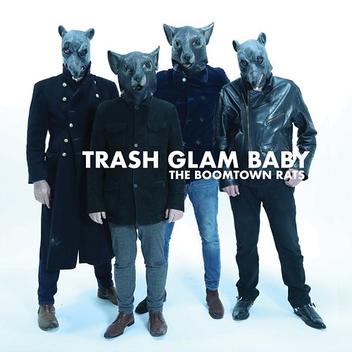 Trash Glam Baby The Boomtown Rats