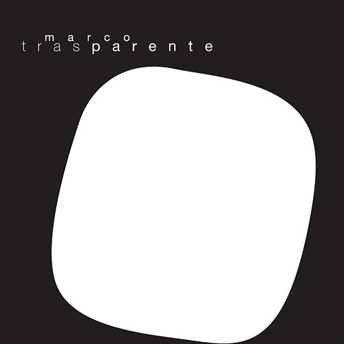Trasparente Marco Parente