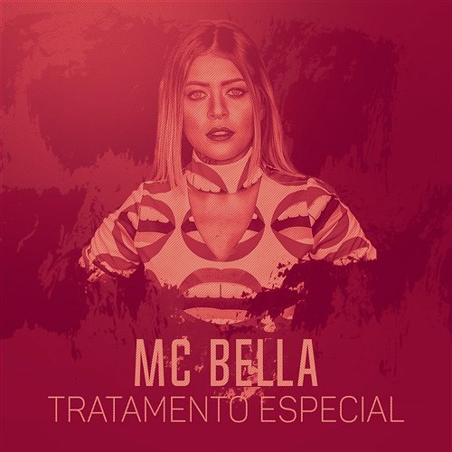 Tratamento especial MC Bella