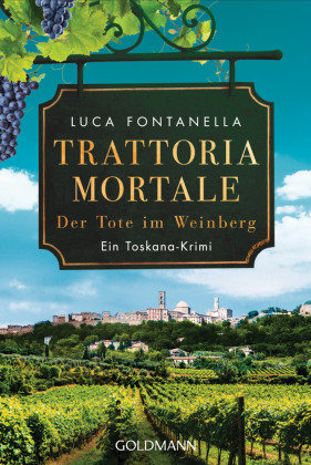 Trattoria Mortale - Der Tote im Weinberg Goldmann Verlag