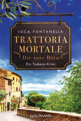 Trattoria Mortale - Die tote Diva Goldmann Verlag