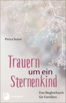 Trauern um ein Sternenkind Patmos Verlag